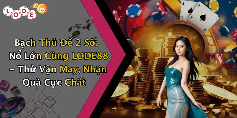 Bạch Thủ Đề 2 Số